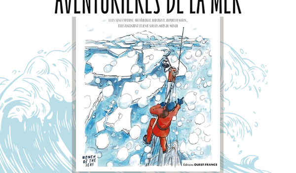 [ANNULATION & REPORT] WOMEN OF THE SEAS : RENCONTRE AVEC DES « AVENTURIÈRES DE LA MER »